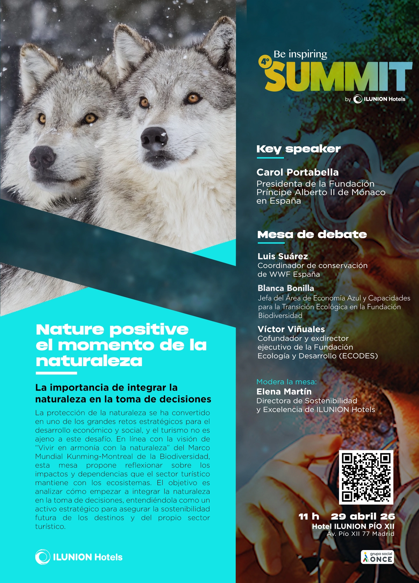 Dos lobos de pelaje gris y blanco miran al frente entre un entorno nevado. A la derecha, un panel azul del evento Be inspiring – SUMMIT de ILUNION Hotels incluye la sección Key speaker con el nombre Carol Portabella, presidenta de la Fundación Príncipe Alberto II de Mónaco en España. La Mesa de debate recoge a Luis Suárez, coordinador de conservación de WWF España; Blanca Bonilla, jefa del Área de Economía Azul y Capacidades para la Transición Ecológica; y Víctor Viñuales, cofundador y director ejecutivo de ECODES. En la parte inferior izquierda aparece el título Nature positive: el momento de la naturaleza, seguido del subtítulo La importancia de integrar la naturaleza en la toma de decisiones y un texto que explica la necesidad de proteger la biodiversidad, integrar criterios ambientales en la estrategia empresarial y apostar por modelos que regeneren los ecosistemas. En la esquina inferior derecha hay un código QR, la hora 11 h, la fecha 29 abril, y la ubicación Hotel ILUNION Pío XII en Madrid, junto a los logotipos de ILUNION Hotels y ONCE.