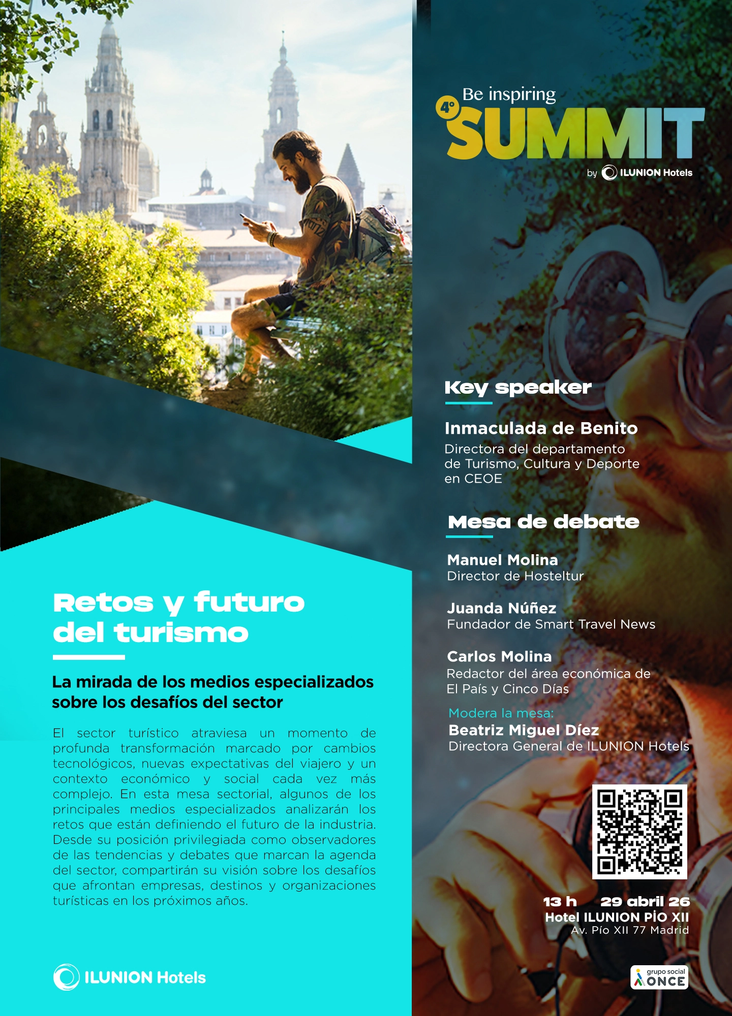 Paisaje urbano con vegetación frondosa en primer plano y una persona sentada al aire libre utilizando un móvil, con torres históricas al fondo iluminadas por la luz del día. A la derecha, un panel vertical azul recoge la información del evento Be inspiring – SUMMIT de ILUNION Hotels. En la sección Key speaker aparece Inmaculada de Benito, directora del departamento de Turismo, Cultura y Deporte en CEOE. La Mesa de debate incluye a: Manuel Molina, director de Hosteltur; Juanda Núñez, fundador de Smart Travel News; Carlos Molina, redactor del área económica de El País y Cinco Días; Beatriz Miguel Díez, directora general de ILUNION Hotels, quien modera la mesa. En la parte inferior izquierda se muestra el título Retos y futuro del turismo, seguido del subtítulo La mirada de los medios especializados sobre los desafíos del sector y un texto que explica la situación de transformación del turismo, los cambios en los hábitos de viaje, la influencia de la tecnología, el impacto económico y la necesidad de analizar las tendencias para avanzar hacia modelos sostenibles y competitivos. En la zona inferior derecha aparece un código QR, la hora 13 h, la fecha 29 abril, y la ubicación Hotel ILUNION Pío XII, Madrid, junto a los logotipos de ILUNION Hotels y ONCE.