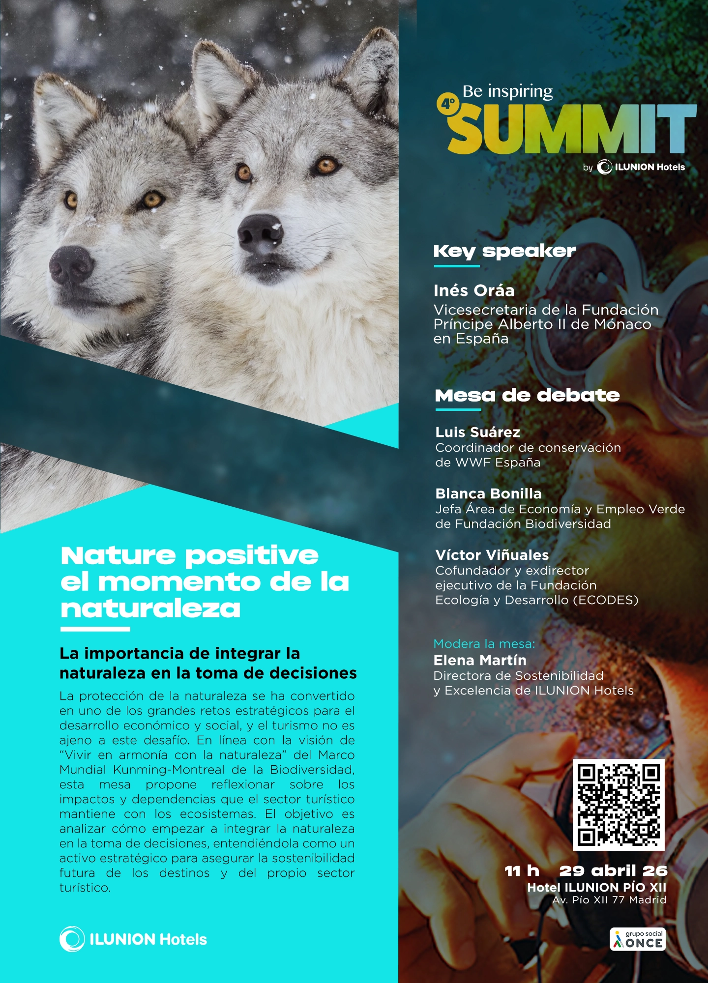 Dos lobos de pelaje gris y blanco miran al frente entre un entorno nevado. A la derecha, un panel azul del evento Be inspiring – SUMMIT de ILUNION Hotels incluye la sección Key speaker con el nombre Inés Oráa, vicesecretaría de la Fundación Príncipe Alberto II de Mónaco en España. La Mesa de debate recoge a Luis Suárez, coordinador de conservación de WWF España; Blanca Bonilla, jefa del Área de Economía Azul y Capacidades para la Transición Ecológica; y Víctor Viñuales, cofundador y director ejecutivo de ECODES. En la parte inferior izquierda aparece el título Nature positive: el momento de la naturaleza, seguido del subtítulo La importancia de integrar la naturaleza en la toma de decisiones y un texto que explica la necesidad de proteger la biodiversidad, integrar criterios ambientales en la estrategia empresarial y apostar por modelos que regeneren los ecosistemas. En la esquina inferior derecha hay un código QR, la hora 11 h, la fecha 29 abril, y la ubicación Hotel ILUNION Pío XII en Madrid, junto a los logotipos de ILUNION Hotels y ONCE.