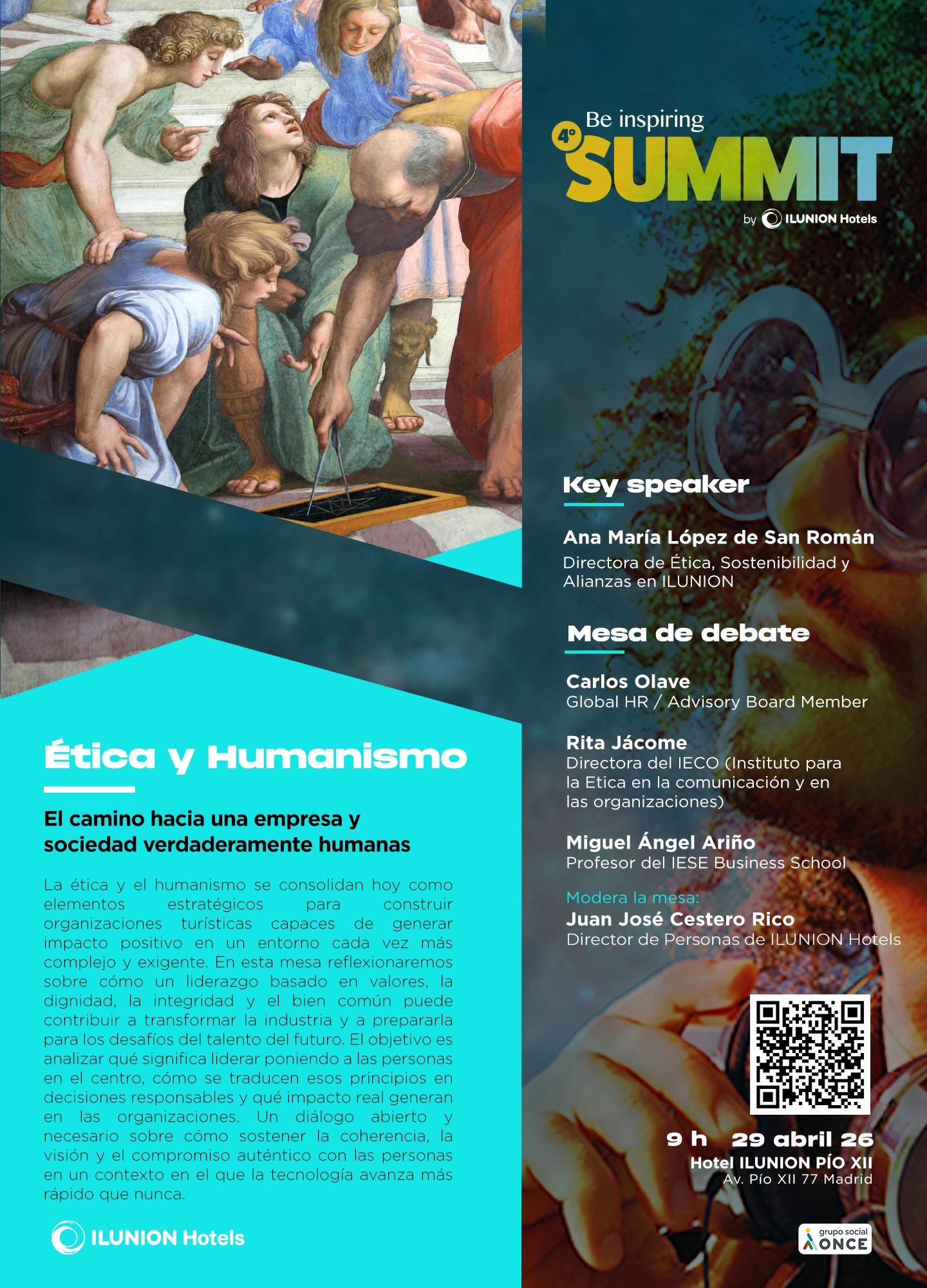 Composición dividida en dos partes: a la izquierda, una escena inspirada en una pintura clásica donde varias figuras humanas se inclinan y señalan un elemento geométrico en el suelo, acompañada del título “Ética y Humanismo” y el subtítulo “El camino hacia una empresa y sociedad verdaderamente humanas”, seguido de un texto que explica la ética y el humanismo como ejes estratégicos para organizaciones más responsables, sostenibles y centradas en las personas, junto al logotipo de ILUNION Hotels; a la derecha, un fondo natural con el encabezado “Be inspiring SUMMIT by ILUNION Hotels”, el bloque “Key speaker Ana María López de San Román, Directora de Ética, Sostenibilidad y Alianzas en ILUNION”, la “Mesa de debate” con Carlos Olave, Rita Jácome y Miguel Ángel Ariño, moderada por Juan José Cestero Rico, un código QR y los datos del evento “9 h · 29 abril 26 · Hotel ILUNION Pío XII · Madrid”, junto al logotipo de ONCE.