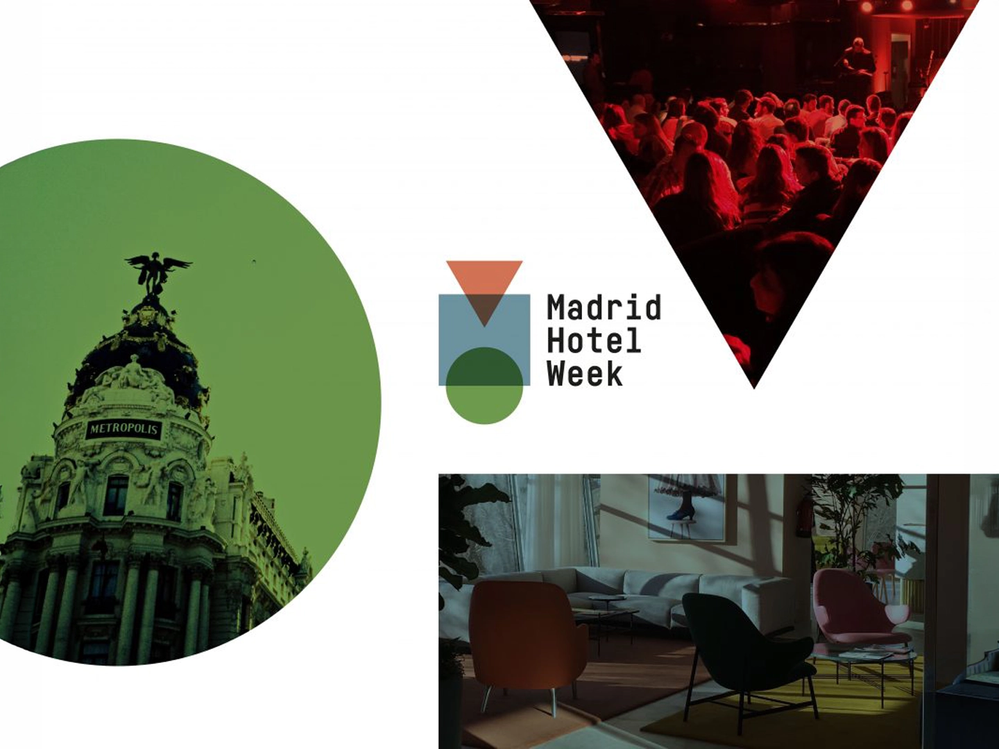 Cartel promocional de Madrid Hotel Week con composiciones geométricas. Incluye una imagen del edificio Metrópolis dentro de un círculo verde, una fotografía de público en un evento dentro de un triángulo invertido y una imagen de una sala de hotel. En el centro aparece el logotipo y el texto “Madrid Hotel Week”.