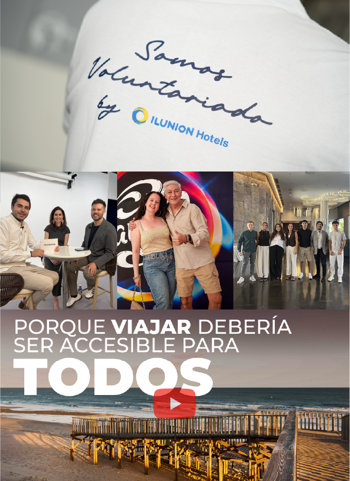 Collage de ILUNION Hotels sobre turismo accesible y voluntariado, con imágenes de personas participantes, una camiseta con el texto “Somos Voluntariado”, y el mensaje destacado: “Porque viajar debería ser accesible para todos”.